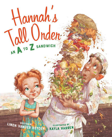 Hannah's Tall Order: An A to Z Sandwich Picture Book - New Baby New Paltz